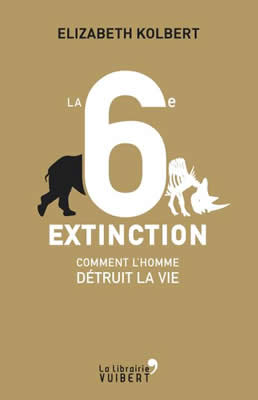 Le livre de Elizabeth Kolbert, La 6ème extinction, prix Pulitzer.
